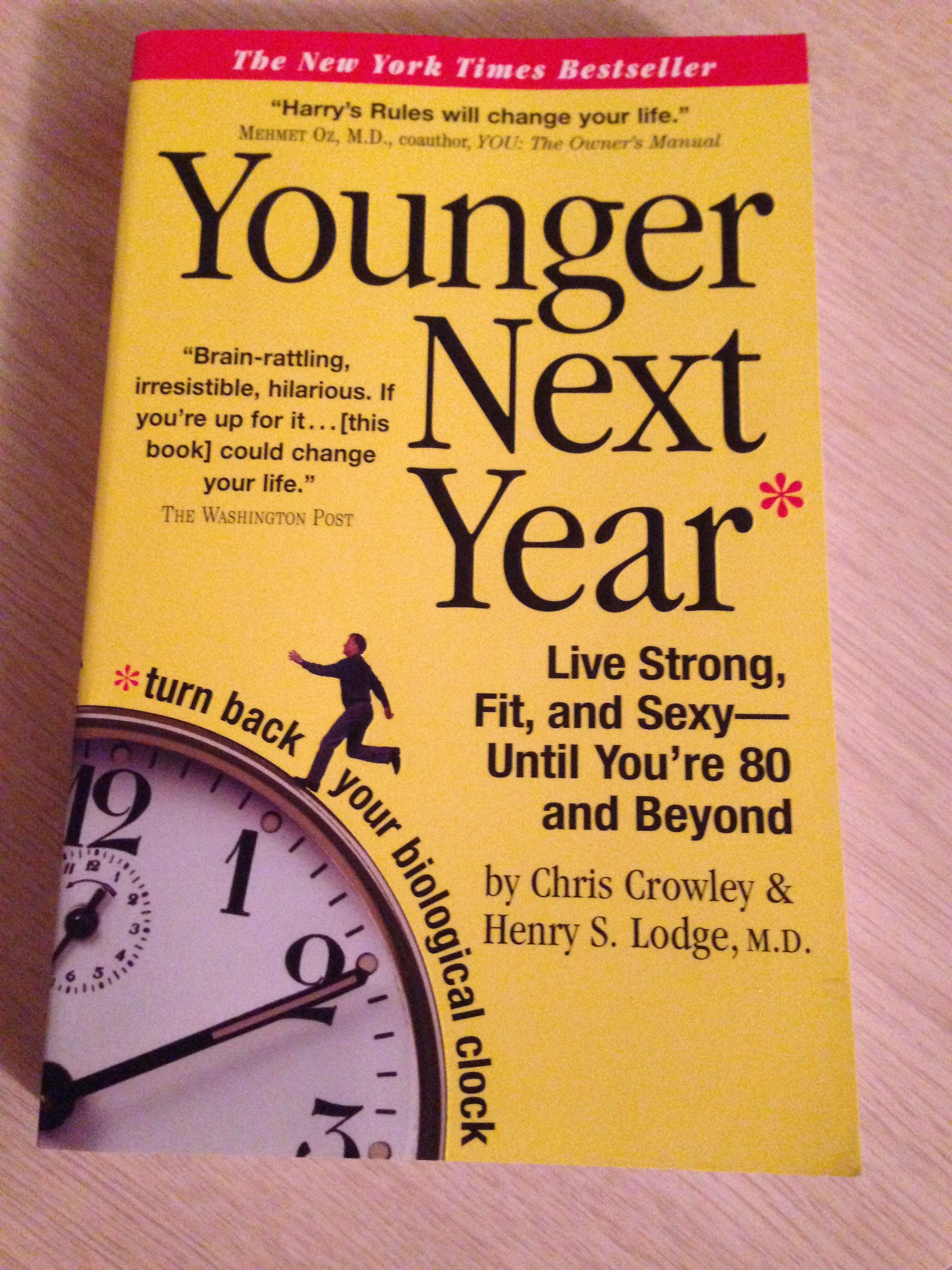 YOUNGER NEXT YEAR: A CLASSIC GUIDEBOOK FOR AGING